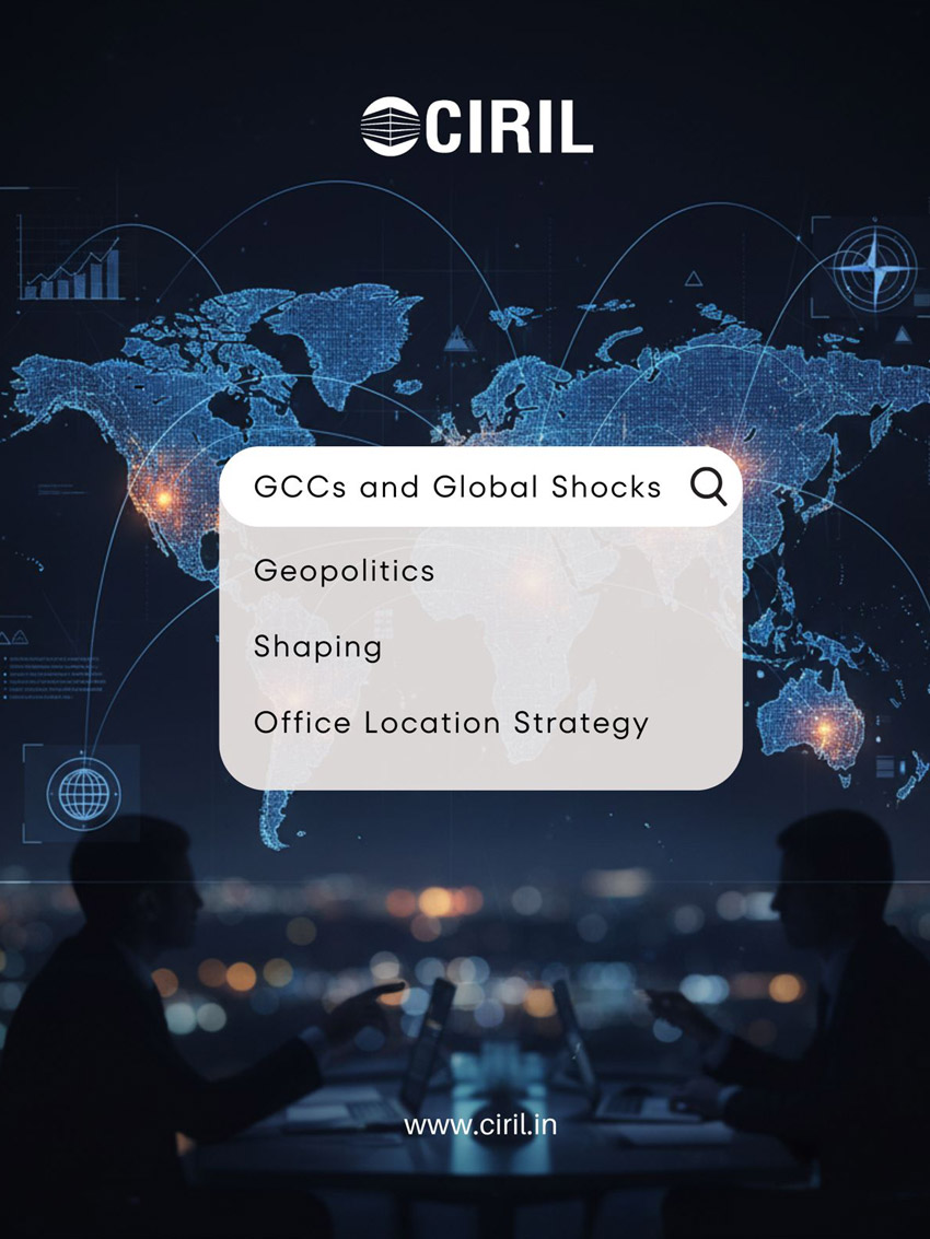 GCCs and Global Shocks: How Geopolitics Shape Office Location Strategy