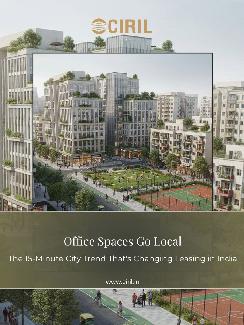 Office Spaces Go Local: The 15-Minute City Trend That's Changing Leasing in India